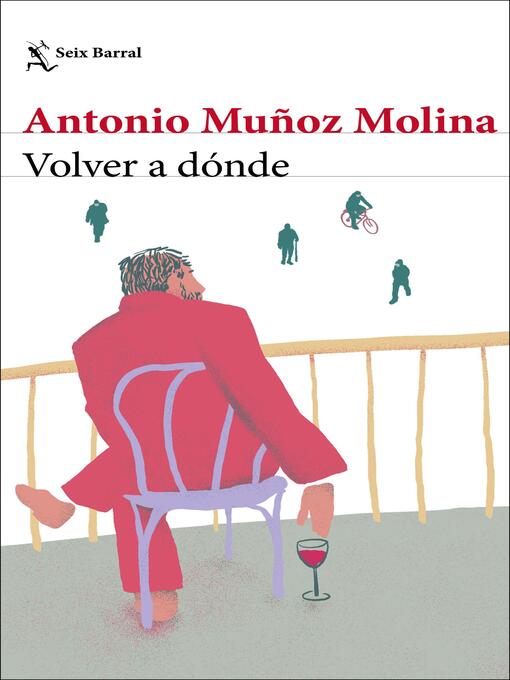 Title details for Volver a dónde by Antonio Muñoz Molina - Available